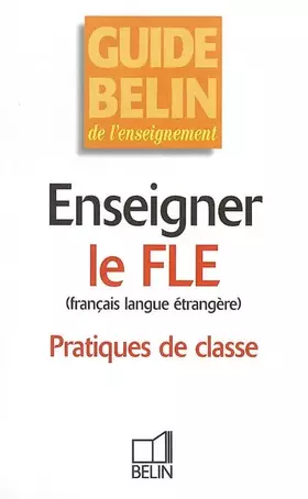 Couverture du produit · Enseigner le FLE (français langue étrangère) : Pratiques de classe