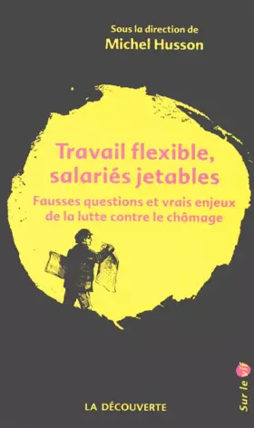 Couverture du produit · Travail flexible, salariés jetables