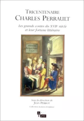 Couverture du produit · Tricentenaire charles perrault: LES GRANDS CONTES DU XVII EME SIECLE ET LEUR FORTUNE LITTERAIRE