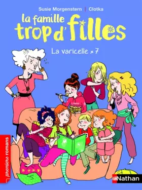 Couverture du produit · La famille trop d'filles, la varicelle x7 - Roman Vie quotidienne - De 7 à 11 ans
