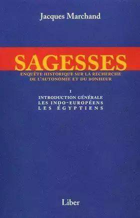 Couverture du produit · Sagesses, tome 1 : Introduction générale, les Indo-européens, les Egyptiens
