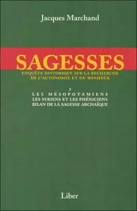 Couverture du produit · Sagesses, tome 2 : Les Mésopotamiens, les Syriens et les Phéniciens, Bilan de la sagesse archaïque
