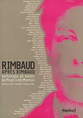 Couverture du produit · Rimbaud après Rimbaud : Anthologie de textes de proust à Jim Morrison