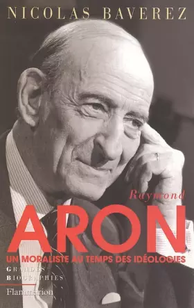 Couverture du produit · Raymond Aron : Un moraliste au temps des idéologies