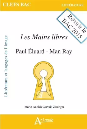 Couverture du produit · Les mains libres : Paul Eluard, Man Ray