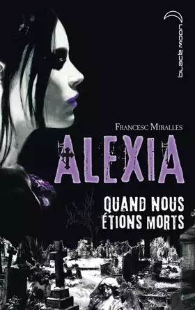 Couverture du produit · Alexia - Quand nous étions morts