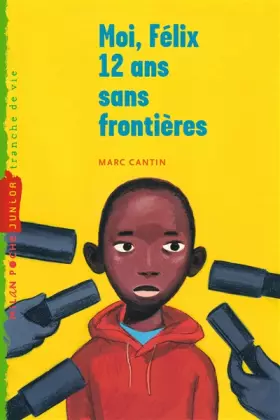 Couverture du produit · Moi, Félix, 12 ans, sans frontières: T.3