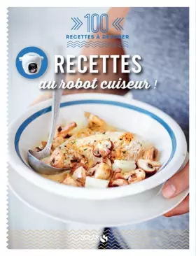 Couverture du produit · Recettes au robot cuiseur - 100 recettes à dévorer