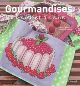 Couverture du produit · Gourmandises à broder et à coudre