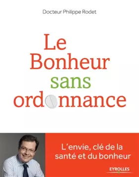 Couverture du produit · Le bonheur sans ordonnance : L'envie, clé de la santé et du bonheur