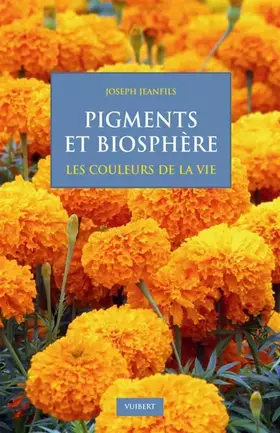Couverture du produit · Pigments et biosphère : Les couleurs de la vie