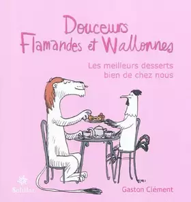 Couverture du produit · Douceurs flamandes et wallonnes: Les meilleurs desserts bien de chez nous