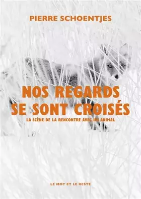 Couverture du produit · Nos regards se sont croisés: La scène de la rencontre avec un animal