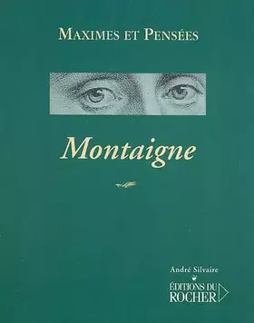 Couverture du produit · Montaigne : Maximes et Pensées