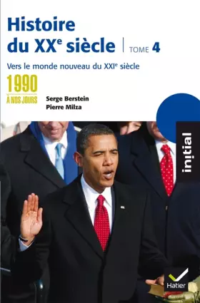 Couverture du produit · Initial - Histoire du XXe siècle tome 4 : Des années 1990 à nos jours, vers le monde nouveau du XXIe