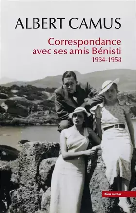 Couverture du produit · Correspondance avec ses amis Bénisti 1934-1958
