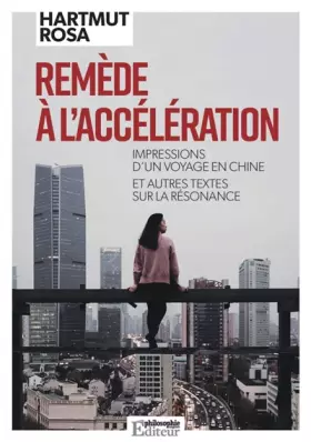Couverture du produit · Remède à l'accélération: Impressions d'un voyage en Chine et autres textes sur la résonance