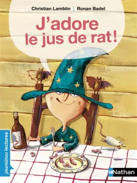 Couverture du produit · J'adore le jus de rat ! - Premières Lectures CP Niveau 1 - Dès 6 ans