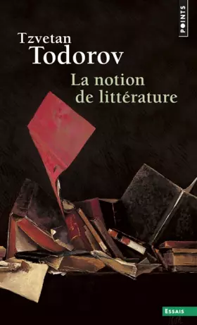 Couverture du produit · La Notion de littérature. Et autres essais