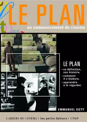 Couverture du produit · LE PLAN. Au commencement du cinéma