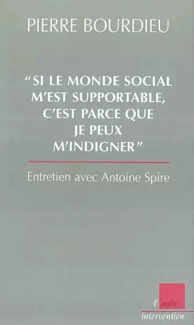 Couverture du produit · Si le monde social m'est supportable, c'est parce que je peux m'indigner