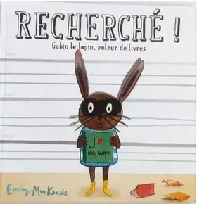 Couverture du produit · Recherché ! Gabin le lapin, voleur de livres: Grand album