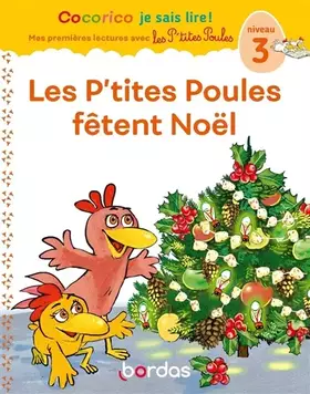 Couverture du produit · Cocorico Je sais lire ! Mes premières lectures avec les P'tites Poules - Les P'tites Poules fêtent Noël, niveau 3