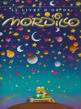 Couverture du produit · Mordillo - le Livre d'Or de Mordillo de Mordillo (2002) Relié