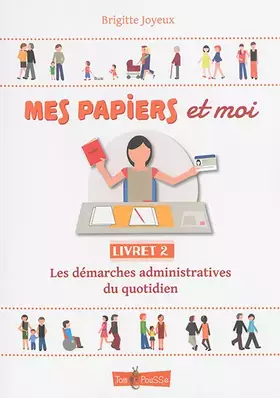 Couverture du produit · Mes papiers et moi : Livret 2, Les démarches administratives du quotidien