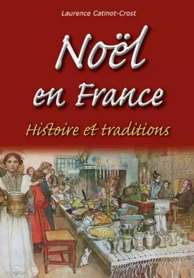 Couverture du produit · Noël en France - Histoire et traditions