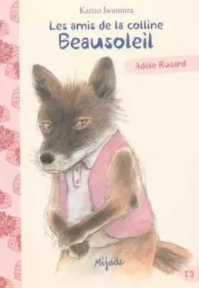 Couverture du produit · Les amis de la colline Beausoleil, Tome 3 : Adèle Rusard