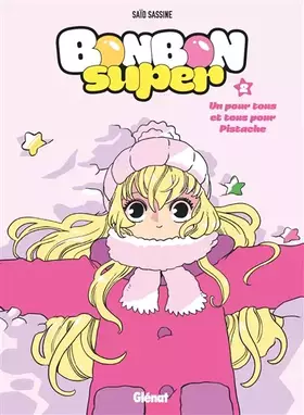 Couverture du produit · Bonbon Super - Tome 02: Un pour tous et tous pour Pistache