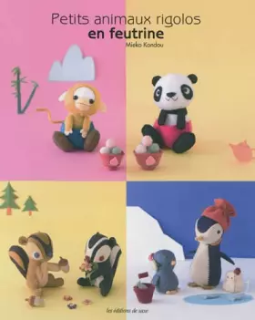Couverture du produit · Petits animaux rigolos en feutrine