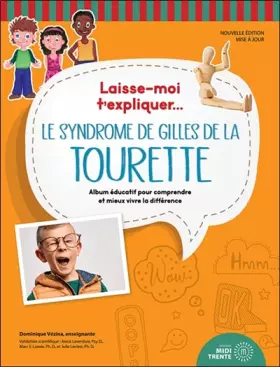 Couverture du produit · Laisse-moi t'expliquer... Le syndrome de Gilles de la Tourette - Album éducatif pour comprendre et mieux vivre la différence