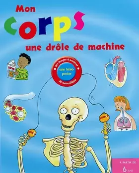 Couverture du produit · Mon corps: Une drôle de machine