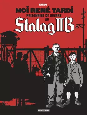 Couverture du produit · Moi René Tardi, prisonnier de guerre au Stalag II B