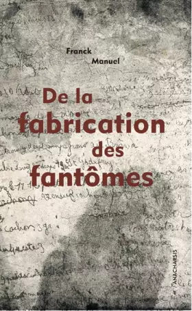 Couverture du produit · De la fabrication des fantômes