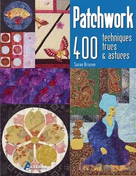 Couverture du produit · PATCHWORK - 400 TECHNIQUES, TRUCS ET ASTUCES