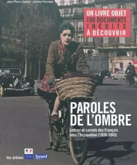 Couverture du produit · Paroles de l'ombre : lettres et carnets des Français de l'occupation 1939-1945