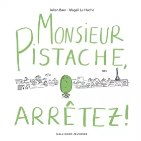 Couverture du produit · MONSIEUR PISTACHE, ARRETEZ - A partir de 3 ans