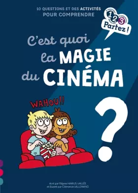 Couverture du produit · C'est quoi la magie du cinéma ?