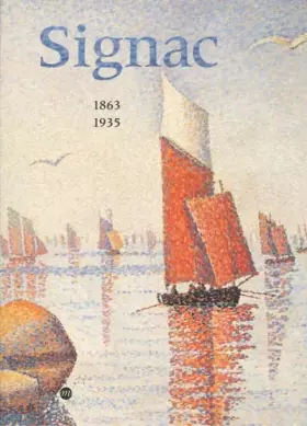 Couverture du produit · Signac, 1863-1935 : Exposition, Paris, Galeries nationales du Grand Palais, 27 février - 28 mai 2001, Amsterdam, Van Gogh museu