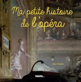 Couverture du produit · Ma petite histoire de l'opéra