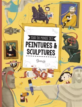 Couverture du produit · Tour du monde des peintures et sculptures