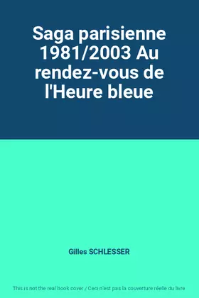 Couverture du produit · Saga parisienne 1981/2003 Au rendez-vous de l'Heure bleue