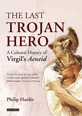 Couverture du produit · The Last Trojan Hero: A Cultural History of Virgil's Aeneid