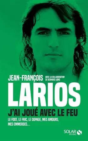 Couverture du produit · Larios, j'ai joué avec le feu