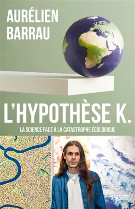 Couverture du produit · L'Hypothèse K: La science face à la catastrophe écologique