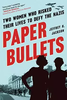 Couverture du produit · Paper Bullets: Two Women Who Risked Their Lives to Defy the Nazis