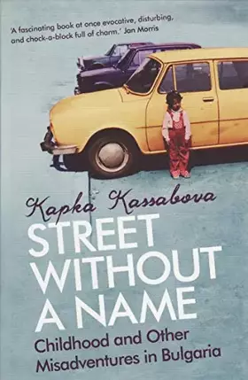 Couverture du produit · Street Without A Name: Childhood And Other Misadventures In Bulgaria